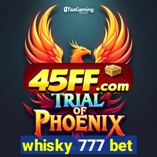 whisky 777 bet